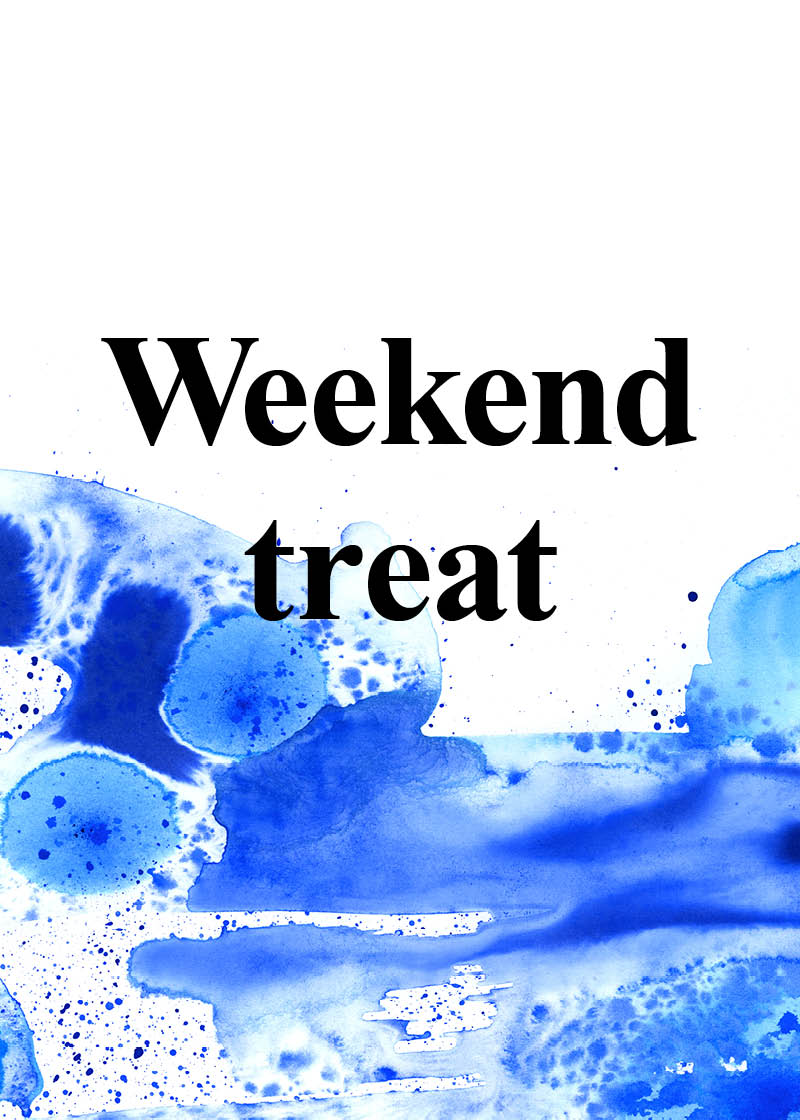 Weekend treat